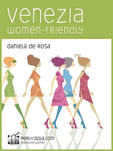 Venezia women-friendly (Guide Women-friendly) (Italian Edition)