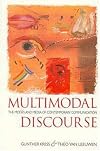 Multimodal Discourse: The Modes and Media of Contemporary Communication  (A Hodder Arnold Publication)