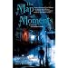 The Map of Moments: A Novel of the Hidden Cities
