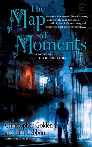 The Map of Moments: A Novel of the Hidden Cities