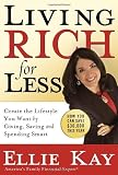 Living Rich for Less: Create the Lifestyle You Want by Giving, Saving, and Spending Smart