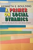 A primer on social dynamics : history as dialectics and development