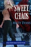Sweet Chaos, Kali Sweet Urban Fantasy, Book 2