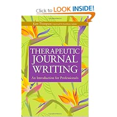 Therapeutic Journal Writing: An Introduction for Professionals (Writing for Therapy or Personal Development)
