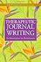 Therapeutic Journal Writing: An Introduction for Professionals (Writing for Therapy or Personal Development)