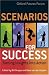 Scenarios for Success: Turning Insights in to Action