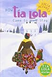 How Tia Lola Came to (Visit) Stay (The Tia Lola Stories)