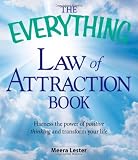 The Everything Law of Attraction Book: Harness the power of positive thinking and transform your life (Everything (New Age))