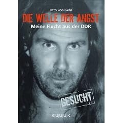 Die Welle der Angst: Meine Flucht aus der DDR