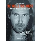 Die Welle der Angst: Meine Flucht aus der DDRvon "Otto von Gehr"
