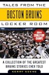 Tales from the Boston Bruins Locker R...