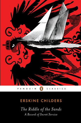 The Riddle of the Sands: A Record of Secret Service (Penguin Classics)