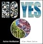 NO-YES Active Meditation to Detoxify the Body of Stress and Negative Emotions and Find Self-acceptance, Inner Peace and Joy.