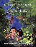 Classic Bible Stories for Jewish Children