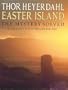Easter Island: The Mystery Solved
