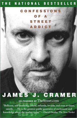Confessions of a Street Addict by Cramer, James J. [Paperback(2003/6/3)]
