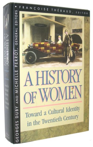 A History of Women in the West, Vol. 5: Toward a Cultural Identity in the Twentieth Century (Volume V)