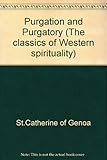 Purgation and purgatory ; [and], The spiritual dialogue