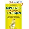 Abnehmen ist leichter als Zunehmen. Das Praxisbuch: 10-Tage-Starthilfe-Programm zur dauerhaften Gewichtsreduktion. Mit Audio-CD