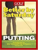 Better by Saturday (TM) - Putting