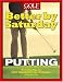 Books : Better by Saturday (TM) - Putting