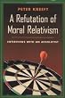 A Refutation of Moral Relativism: Interviews with an Absolutist