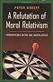 Refutation of Moral Relativism: Interviews with an Absolutist