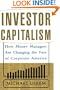Investor Capitalism : How Money Managers Are Changing the Face of Corporate America