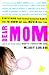 Dear Mom: Everything Your Teenage Daughter Wants You to Know But Will Never Tell You