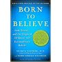 Born to Believe: God, Science, and the Origin of Ordinary and Extraordinary Beliefs