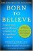 Books : Born to Believe: God, Science, and the Origin of Ordinary and Extraordinary Beliefs