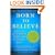 Born to Believe: God, Science, and the Origin of Ordinary and Extraordinary Beliefs
