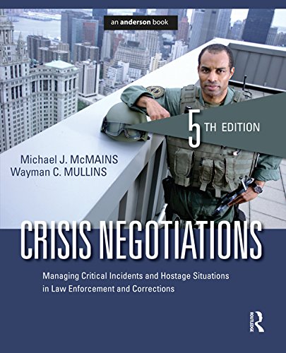 Crisis Negotiations: Managing Critical Incidents and Hostage Situations in Law Enforcement and Corrections