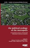 The political ecology of the metropolis