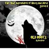 OLD BOOTS (The "Old" Adventures of Hailey and Jared Series 8) ~ Bon Rose