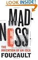 Madness: The Invention of an Idea (Harper Perennial Modern Thought)