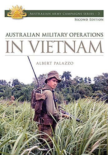 Australian Military Operations in Vietnam (Australian Army Campaigns Series), by Albert Palazzo