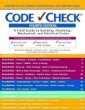 Code Check: A Field Guide to Building, Plumbing, Mechanical, and Electrical Codes by Redwood Kardon,Michael Casey,Douglas Hansen,Paddy Morrisey