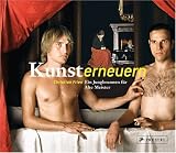 Kunst erneuern: Ein Jungbrunnen f&uuml;r Alte Meister - Christian Fries
