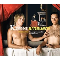 Kunst erneuern: Ein Jungbrunnen f�r Alte Meister