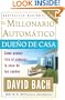 El Millonario Autom�tico Due�o de Casa: C�mo acabar rico al comprar la casa de tus sue�os