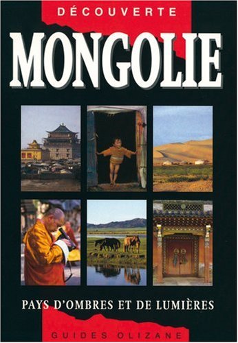 City Travel Guides Discounted  Livres : Mongolie : Pays d'ombres et de lumières