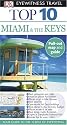 Top 10 Miami and the Keys (EYEWITNESS TOP 10 TRAVEL GUIDE)