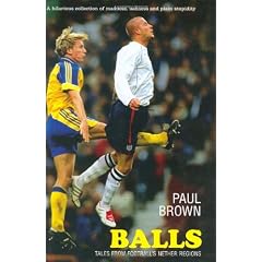Balls: Tales from Football's Nether Region