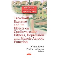 Treadmill Exercise and Its Effects on Cardiovascular Fitness, Depression and Muscle Aerobic Function (Public Health in the 21st Century)