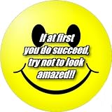 2.25 inch Large Round Badge Style Round Fridge Magnet Smiley If at first
