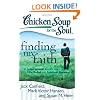 Chicken Soup for the Soul: Finding My Faith: 101 Inspirational Stories about Life, Belief, and Spiritual Renewal