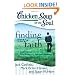Chicken Soup for the Soul: Finding My Faith: 101 Inspirational Stories about Life, Belief, and Spiritual Renewal