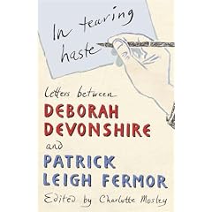 In Tearing Haste: Letters Between Deborah Devonshire and Patrick Leigh Fermor