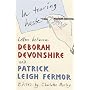 In Tearing Haste: Letters Between Deborah Devonshire and Patrick Leigh Fermor